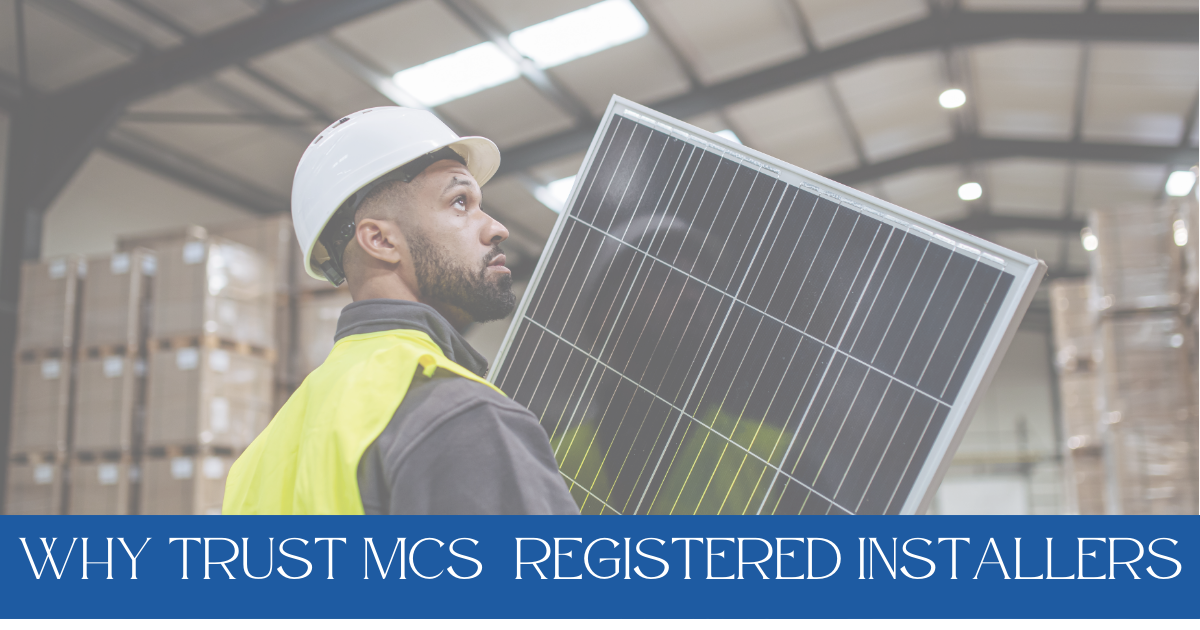 Why trust MCS registered installers for your solar installation