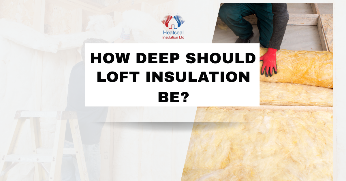 How Deep Should Loft Insulation Be?