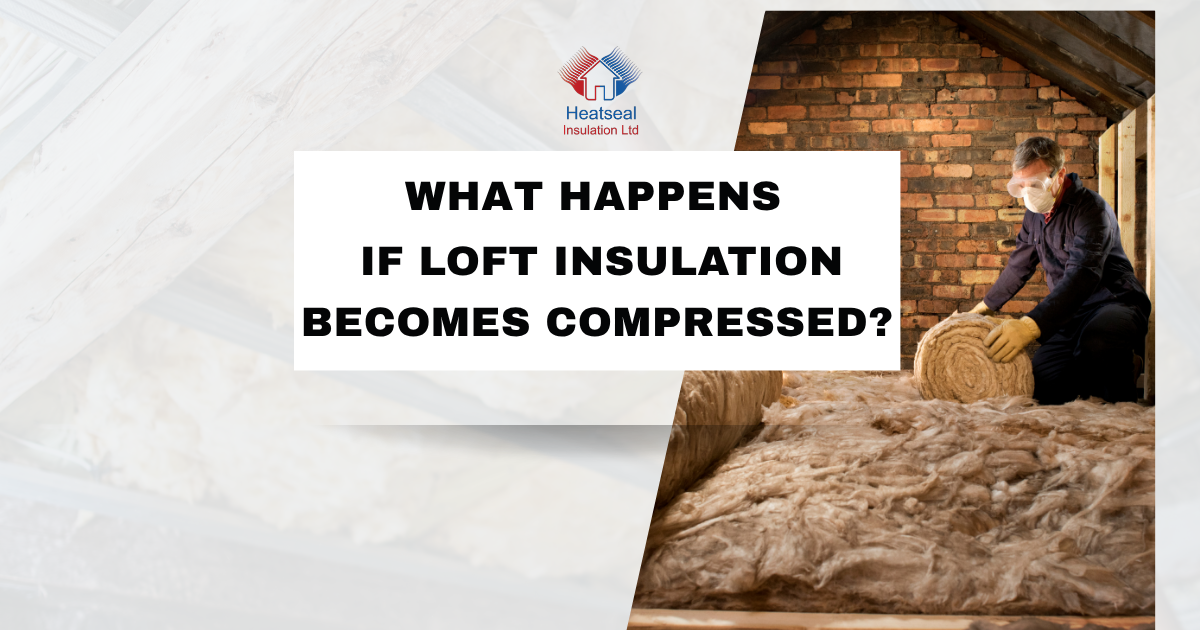 What Happens If Loft Insulation Becomes Compressed?