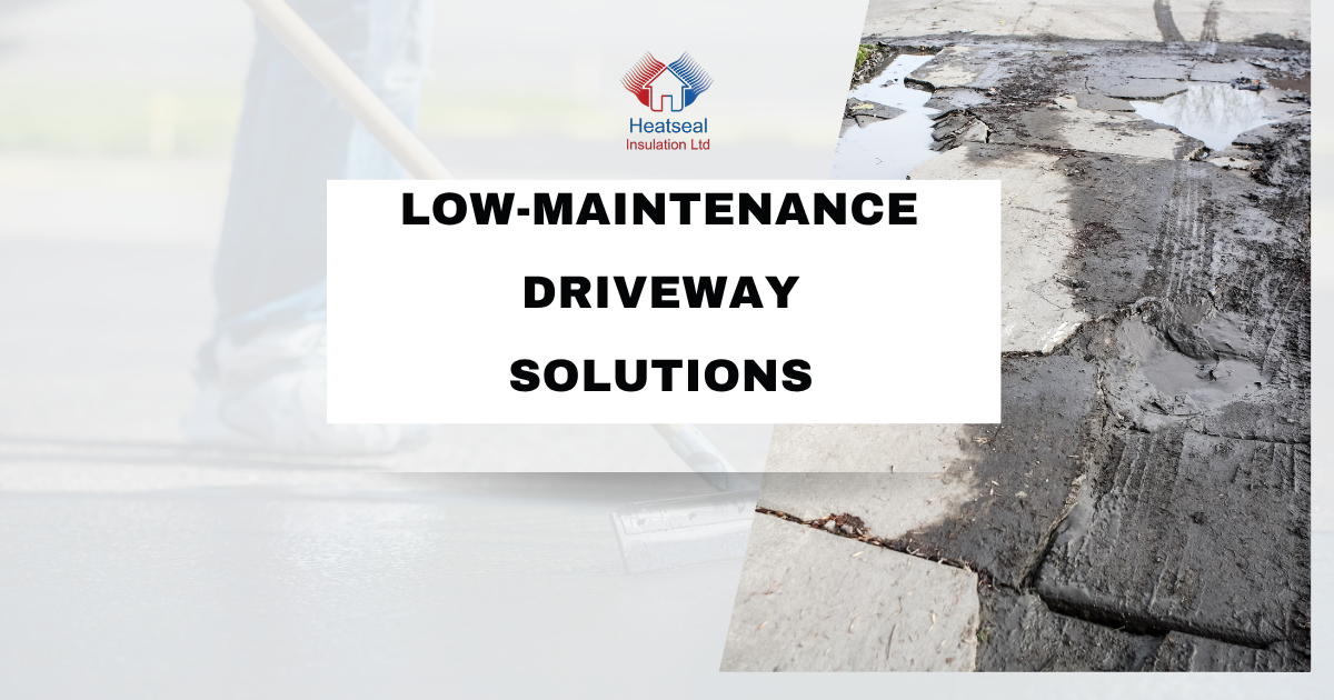 Low Maintenance Driveway Solutions