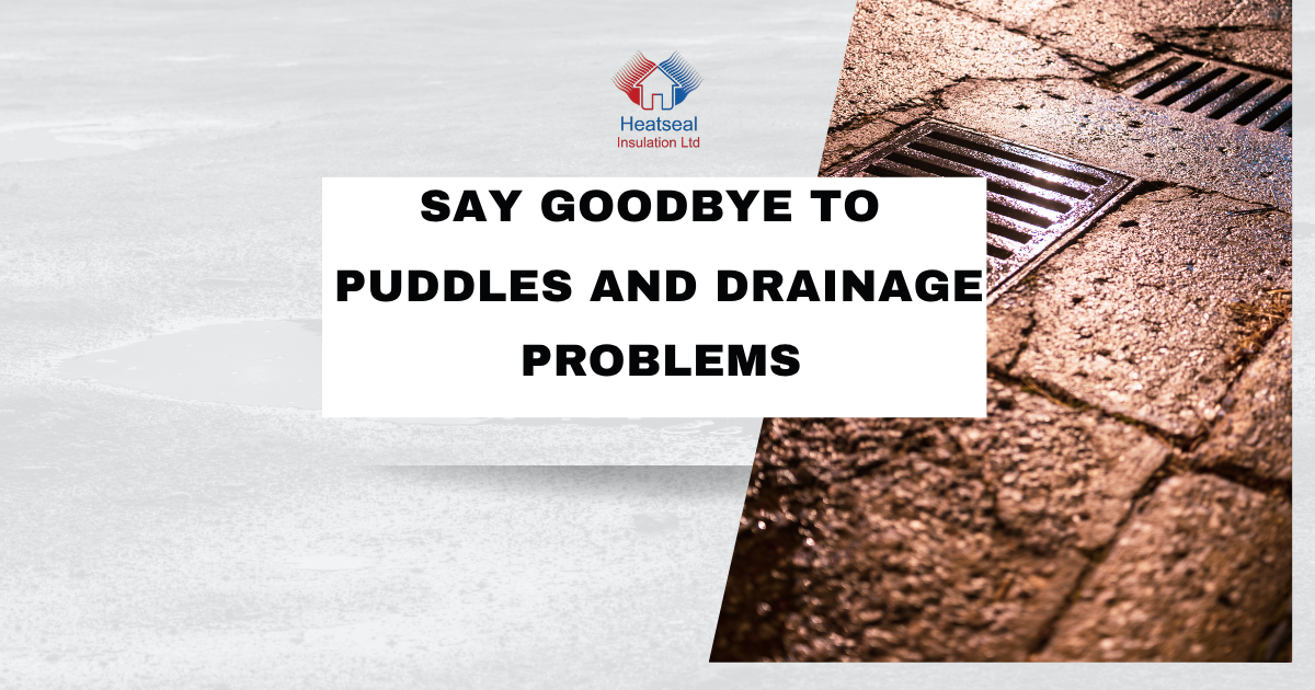 Say Goodbye to Puddles and Drainage Problems